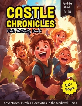Paperback Castle Chronicles - Kids Activity Book: Adventures, Puzzles & Activities in the Medieval Times Book
