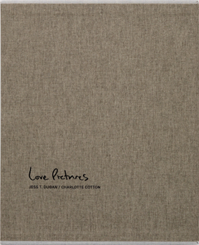 Hardcover Jess T. Dugan and Charlotte Cotton: Love Pictures Book