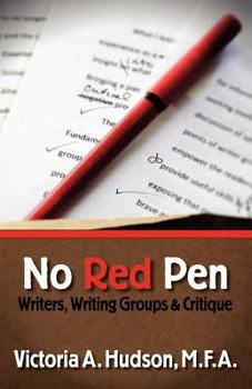 Paperback No Red Pen: Writers, Writing Groups & Critique Book