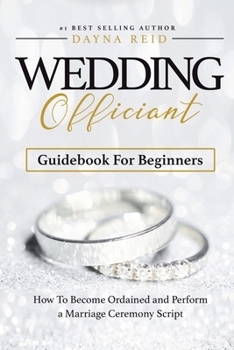 Paperback Wedding Officiant Guidebook For Beginners: How to Become Ordained and Perform a Marriage Ceremony Script Book