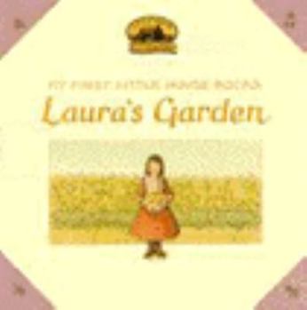 Hardcover My First Little House: Laura's Garden Book