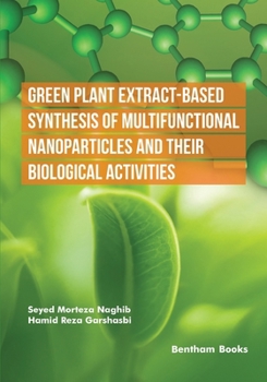 Paperback Green Plant Extract-Based Synthesis of Multifunctional Nanoparticles and their Biological Activities Book