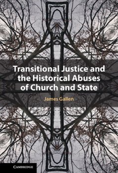 Hardcover Transitional Justice and the Historical Abuses of Church and State Book