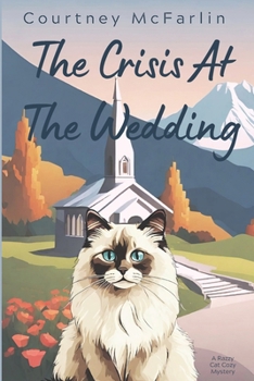 The Crisis at the Wedding: A Razzy Cat Cozy Mystery Series #11 - Book #11 of the A Razzy Cat Cozy Mystery