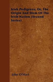 Paperback Irish Pedigrees; Or, the Origin and Stem of the Irish Nation (Second Series) Book