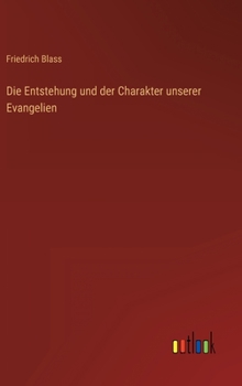 Hardcover Die Entstehung und der Charakter unserer Evangelien [German] Book