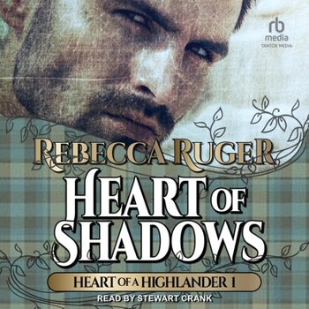 Heart of Shadows - Book #1 of the Heart of a Highlander