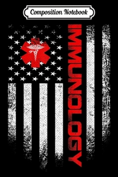 Composition Notebook: Vintage USA Immunology Doctor American Flag Immunologist  Journal/Notebook Blank Lined Ruled 6x9 100 Pages