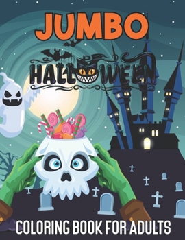 Paperback Jumbo Halloween Coloring Book for Adults: 100 New Collections Featuring Book for Adults Book