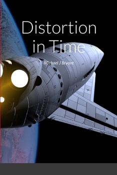 Paperback Distortion in Time: Michael J Bryant Book