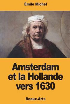 Paperback Amsterdam et la Hollande vers 1630 [French] Book