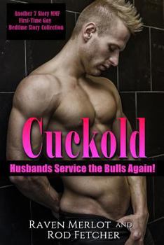 Paperback Cuckold Husbands Service the Bulls Again! Another 7 Story First-Time Gay Mmf Bedtime Story Collection Book