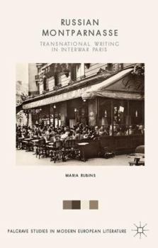 Hardcover Russian Montparnasse: Transnational Writing in Interwar Paris Book