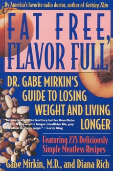 Paperback Fat Free, Flavor Full: Dr. Gabe Mirkin's Guide to Losing Weight & Living Longer Book