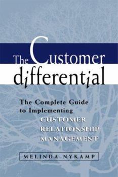 Hardcover The Customer Differential: The Complete Guide to Implementing Customer Relationship Management Book
