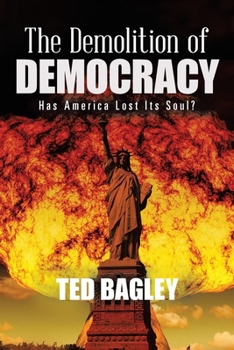 Paperback The Demolition of Democracy: Has America Lost Its Soul? [Large Print] Book