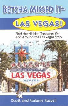 Perfect Paperback Betcha Missed It- Las Vegas! Find the Hidden Treasures On and Around the Las Vegas Strip (A Las Vegas Travel Guide) Book