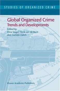 Hardcover Global Organized Crime: Trends and Developments Book