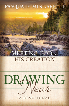 Paperback Drawing Near: Meeting God in His Creation Book