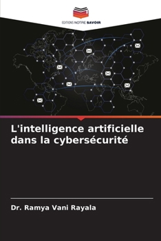 L'intelligence artificielle dans la cybersécurité (French Edition)