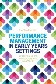 Paperback Performance Management in Early Years Settings: A Practical Guide for Leaders and Managers Book