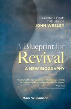 Paperback A Blueprint for Revival: Lessons from the Life of John Wesley Book