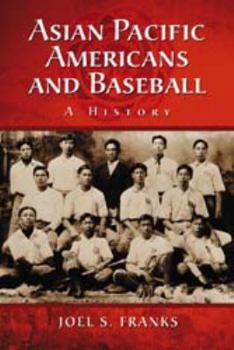 Paperback Asian Pacific Americans and Baseball: A History Book