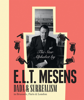 Paperback The Star Alphabet by E.L.T. Mesens: Dada & Surrealism in Brussels, Paris & London Book