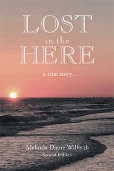 Paperback Lost in the Here: A True Story Book