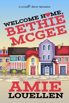 Paperback Welcome Home, Bethie McGee: A small town romance Book