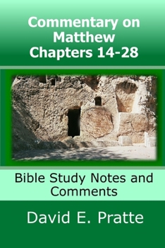 Paperback Commentary on Matthew Chapters 14-28: Bible Study Notes and Comments Book