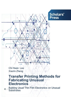 Paperback Transfer Printing Methods for Fabricating Unusual Electronics Book