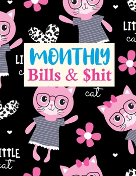 Paperback Monthly Bills & $hit: Trendy Budget Planner Weekly and Monthly Financial Organizer - Savings - Bills - Debt Trackers - Personal or Business Book