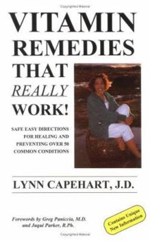 Paperback Vitamin Remedies That Really Work!, Volume I: Safe Easy Directions for Healing and Preventing Over 50 Common Conditions Book