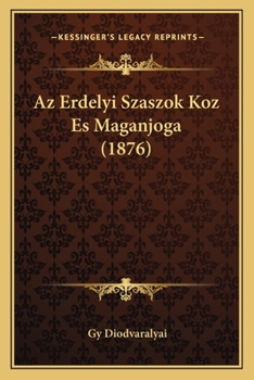 Az Erdelyi Szaszok Koz Es Maganjoga (1876)