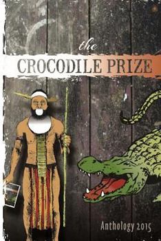Paperback The Crocodile Prize Anthology 2015 Book