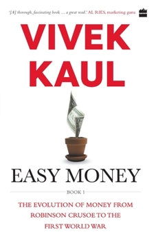 Easy Money: The Evolution of Money from Robinson Crusoe to the First World War - Book #1 of the Easy Money Trilogy