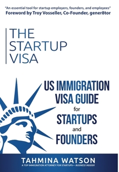 Hardcover The Startup Visa: U.S. Immigration Visa Guide for Startups and Founders Book