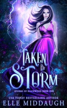 Taken by Storm - Book #1 of the Storms of Blackwood 