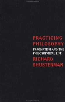 Paperback Practicing Philosophy: Pragmatism and the Philosophical Life Book