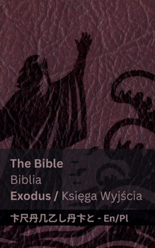 Paperback The Bible (Exodus) / Biblia (Ksi&#281;ga Wyj&#347;cia): Tranzlaty English Polsku [Polish] Book