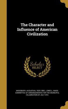 Hardcover The Character and Influence of American Civilization Book