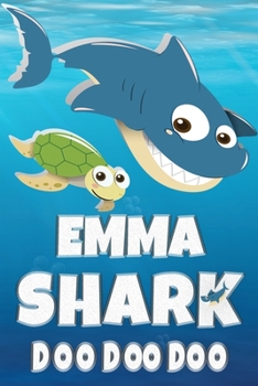 Paperback Emma Shark Doo Doo Doo: Emma Name Notebook Journal For Drawing Taking Notes and Writing, Personal Named Firstname Or Surname For Someone Calle Book