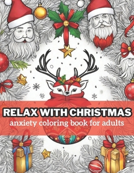 Paperback Relax with Christmas: Christmas Coloring Book for Adults, Big and Easy Adult Coloring Book for Stress Relief and Relaxation Book