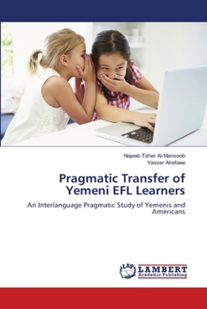 Paperback Pragmatic Transfer of Yemeni EFL Learners Book