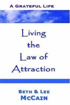 Paperback A Grateful Life: Living The Law Of Attraction Book