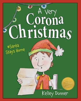 Paperback A Very Corona Christmas: Santa Stays Home Book