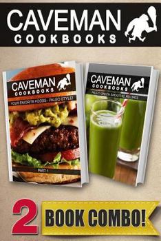 Paperback Caveman Cookbooks Your Favorite Foods - Paleo Style! Part 1: 2 Book Combo Book