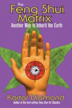 Paperback The Feng Shui Matrix: Another Way to Inherit the Earth Book