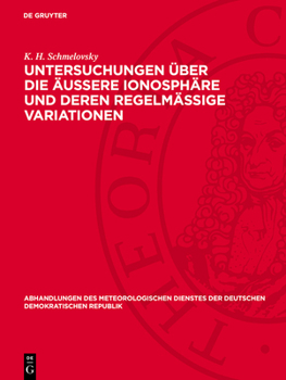 Hardcover Untersuchungen Über Die Äußere Ionosphäre Und Deren Regelmäßige Variationen [German] Book